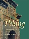 Peking : Temples And City Life, 1400-1900