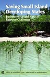 Saving small island developing states : environmental and natural resource challenges