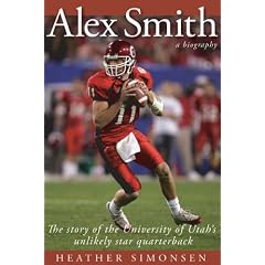 Alex Smith: The Story Of The University Of Utah's Unlikely Star Quarterback