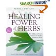 The Healing Power of Herbs: The Enlightened Person's Guide to the Wonders of Medicinal Plants by Michael T. Murray