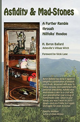 Asfidity and Mad-Stones: A Further Ramble Through Hillfolks' Hoodoo, by H. Byron Ballard