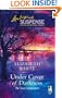 Under Cover of Darkness (The Texas Gatekeepers #1) (Steeple Hill Love Inspired Suspense #2)
