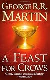 A Feast for Crows (Reissue): Book 4 of A Song of Ice and Fire (Song of Ice & Fire)