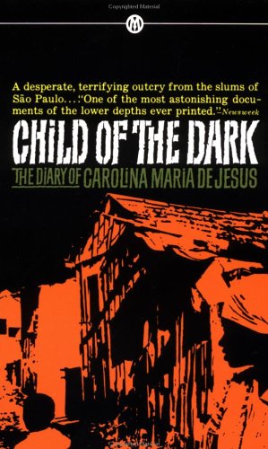 Child of the Dark: The Diary of Carolina Maria de Jesus