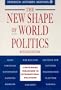 The New Shape of World Politics: Contending Paradigms in International Relations