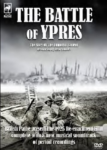 The Pathe Collection -The Battle Of Ypres