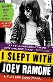 I Slept with Joey Ramone: A Punk Rock Family Memoir