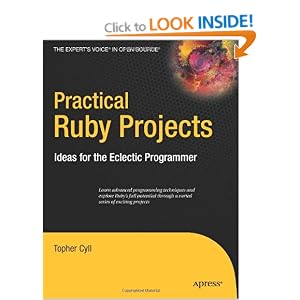 Practical Ruby Projects: Ideas for the Eclectic Programmer (Books for Professionals by Professionals)