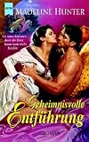Geheimnisvolle Entf&uuml;hrung - Madeline Hunter
