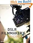 The DSLR Filmmaker's Handbook: Real-W...
