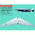 Concept Aircraft: Prototypes, X-Planes, and Experimental Aircraft (Aviation Factfile) by Jim Winchester