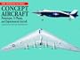 Concept Aircraft: Prototypes, X-Planes, and Experimental Aircraft (Aviation Factfile)