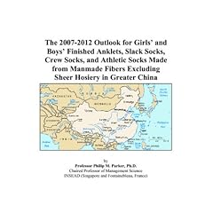 The 2007-2012 Outlook for Girls and Boys Finished Anklets, Slack Socks, Crew Socks, and Athletic Socks Made from Manmade Fibers Excluding Sheer Hosiery in Greater China