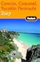 Fodor's Cancun, Cozumel & the Yucatan Peninsula 2007 (Fodor's Gold Guides)