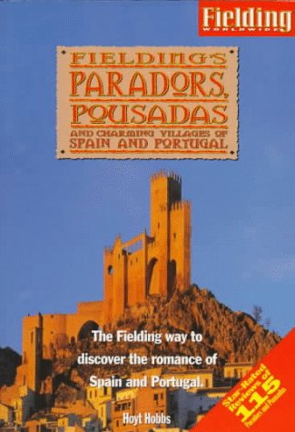 City Travel Guides Discounted  Books : Fielding's Paradors, Pousadas and Charming Villages of Spain and Portugal (Fielding Travel Guides)