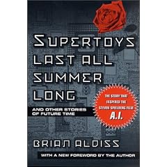 Supertoys Last All Summer Long: And Other Stories of Future Time