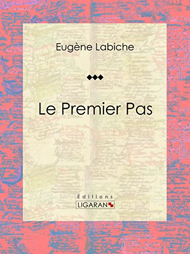 Le Premier Pas: Pièce de théâtre comique (French Edition)