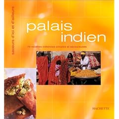 Palais indien : 74 recettes indiennes simples et savoureuses