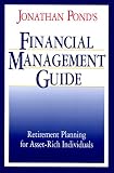 Jonathan Ponds Financial Management Guide : Retirement Planning for Asset-Rich Individuals