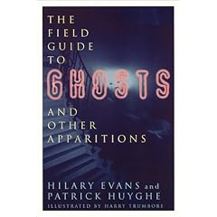 Field Guide to Ghosts and Other Apparitions (Field Guides to the Unknown)