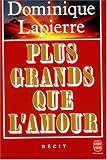 Dominique Lapierre Plus grands que l'amour 