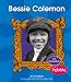 Bessie Coleman (First Biographies) by Braun, Eric