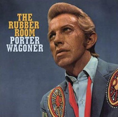 Porter Wagoner - Rubber Room - Zortam Music