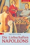 Die Liebschaften Napoleons.