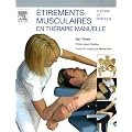 Etirements musculaires : En th�rapie manuelle : theorie et pratique