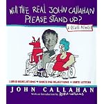 Will the Real John Callahan Please Stand Up?: A Quasi Memoir book cover
