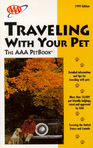 Traveling With Your Pet (Traveling with Your Pet: The AAA Petbook)