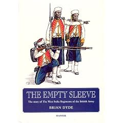 The Empty Sleeve: Story of the West India Regiments of the British Army