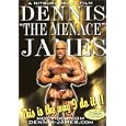 Dennis "The Menace" James: This Is the Way I Do It!!