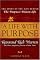 A Life With Purpose : The Story the Man Behind "The Purpose-Driven Life"