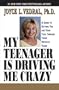 My Teenager Is Driving Me Crazy