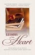 Lessons of the Heart: Love Lessons/Beauty for Ashes/Scrambled Eggs/Test of Time (Inspirational Romance Collection)