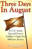 Three Days In August: A U.S. Army Special Forces Soldier's Fight for Military Justice