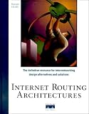 Internet Routing Architectures (Design & Implementation) Bassam Halabi