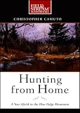 Hunting from Home, 4-cd set: A Year Afield in the Blue Ridge Mountains (Field & Stream)