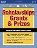 Scholarships, Grants and Prizes 2007 (Petersons Scholarships, Grants & Prizes)