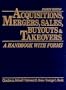 Acquisitions, Mergers, Sales, Buyouts, and Takeovers: A Handbook With Forms