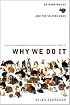 Why We Do It: Rethinking Sex and the Selfish Gene