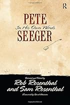 Pete Seeger: In His Own Words (Nine Lives Music Series) Pete Seeger: In His Own Words (Nine Lives Music Series)