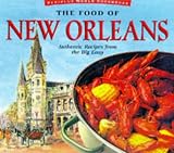 The Food of New Orleans: Authentic Recipes from the Big Easy (Periplus World Cookbooks)
