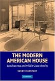 The Modern American House: Spaciousness and Middle Class Identity (Modern Architecture and Cultural Identity)