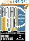 Retro Chic: A Guide to Fabulous Vintage and Designer Resale Shopping in North America and Online