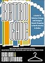 Retro Chic: A Guide to Fabulous Vintage and Designer Resale Shopping in North America and Online