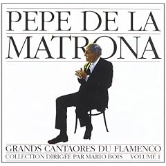 Grands Cantaores du Flamenco, Vol. 1