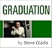 Graduation by Steve Gladis ISBN B000BO0M44
