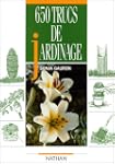 650 trucs de jardinage
